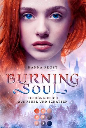Burning Soul (Ein Königreich aus Feuer und Schatten 1) von Frost,  Hanna