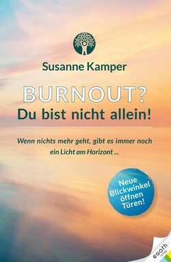 Burnout – Du bist nicht allein! von Kamper,  Susanne