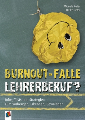 Burnout-Falle Lehrerberuf von Peter,  Micaela, Peter,  Ulrike