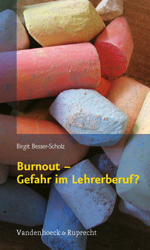 Burnout – Gefahr im Lehrerberuf? von Besser-Scholz,  Birgit