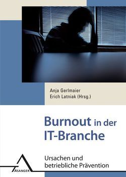 Burnout in der IT-Branche von Gerlmaier,  Anja, Latniak,  Erich