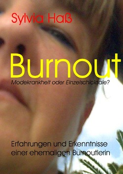 Burnout Modekrankheit oder Einzelschicksale ? von Haß,  Sylvia