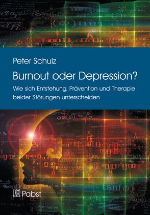 Burnout oder Depression? von Schulz,  Peter