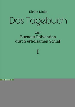 Burnout Prävention / Das Tagebuch von Linke,  Ulrike