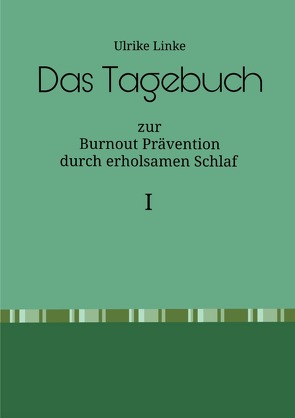 Burnout Prävention / Das Tagebuch von Linke,  Ulrike