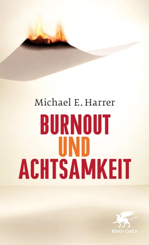 Burnout und Achtsamkeit von Harrer,  Michael E.