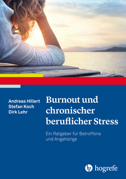 Burnout und chronischer beruflicher Stress von Hillert,  Andreas, Koch,  Stefan, Lehr,  Dirk