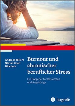 Burnout und chronischer beruflicher Stress von Hillert,  Andreas, Koch,  Stefan, Lehr,  Dirk