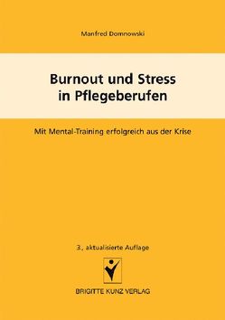 Burnout und Stress in Pflegeberufen von Domnowski,  Manfred