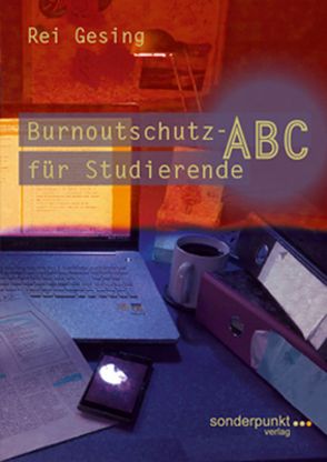 Burnoutschutz-ABC für Studierende von Gesing,  Rei