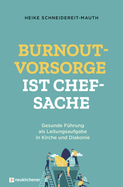 Burnoutvorsorge ist Chefsache von Schneidereit-Mauth,  Heike