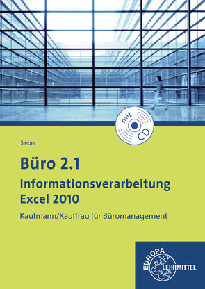 Büro 2.1 – Informationsverarbeitung Excel 2010 von Sieber,  Michael