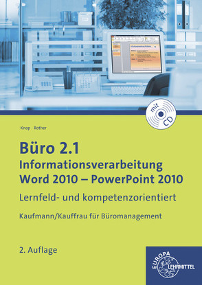 Büro 2.1 – Informationsverarbeitung, Word 2010 – PowerPoint 2010 von Knop,  Ellen, Rother,  Gabriele