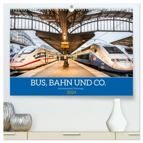 Bus, Bahn und Co. – Faszinierende Fahrzeuge (hochwertiger Premium Wandkalender 2024 DIN A2 quer), Kunstdruck in Hochglanz von Scherf,  Dietmar