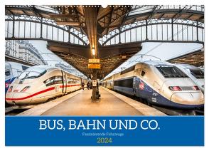 Bus, Bahn und Co. – Faszinierende Fahrzeuge (Wandkalender 2024 DIN A2 quer), CALVENDO Monatskalender von Scherf,  Dietmar