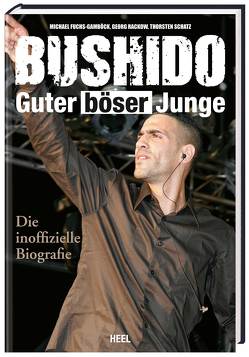 Bushido – Guter böser Junge von Fuchs-Gamböck,  Michael, Rackow,  Georg, Schatz,  Thorsten
