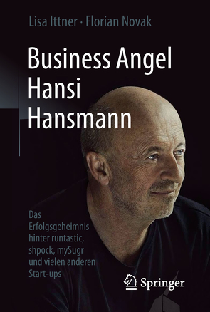 Business Angel Hansi Hansmann von Ittner,  Lisa, Novak,  Florian