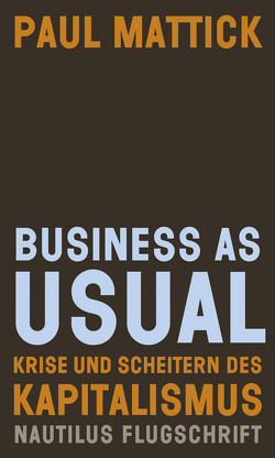 Business as usual von Kurz,  Felix, Mattick,  Paul