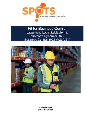 Business Central 2021 Wave 1 / Fit for Business Central Lager- und Logistikabläufe mit Microsoft Dynamics 365 Business Central 2021 (V20/V21)/Bd. 6 von Klimke,  Sonja