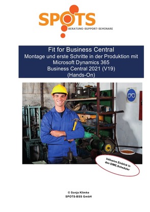 Business Central 2021 Wave 1 / Fit for Business Central Montage und erste Schritte in der Produktion mit Microsoft Dynamics 365 BC 2021/Bd. 4 von Klimke,  Sonja