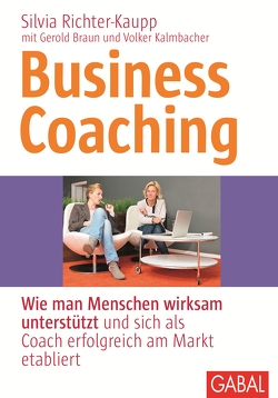 Business Coaching von Braun,  Gerold, Kalmbacher,  Volker, Richter-Kaupp,  Silvia
