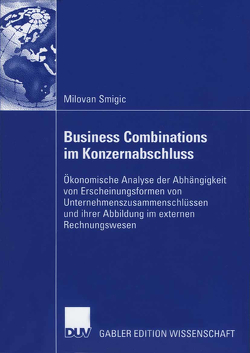 Business Combinations im Konzernabschluss von Smigic,  Milovan, Streim,  Prof. Dr. Hannes