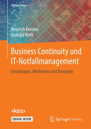 Business Continuity und IT-Notfallmanagement von Kersten,  Heinrich, Klett,  Gerhard