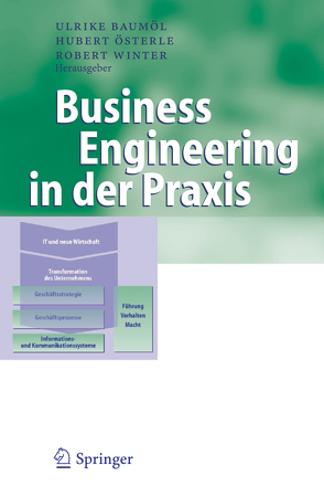 Business Engineering in der Praxis von Baumöl,  Ulrike, Österle,  Hubert, Winter,  Robert