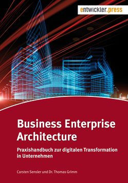 Business Enterprise Architecture von Grimm,  Thomas, Sensler,  Carsten
