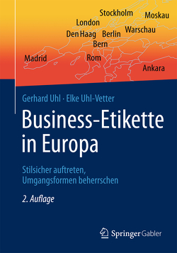 Business-Etikette in Europa von Uhl,  Gerhard, Uhl-Vetter,  Elke