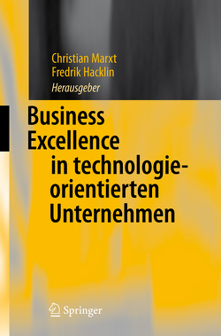 Business Excellence in technologieorientierten Unternehmen von Hacklin,  Fredrik, Marxt,  Christian