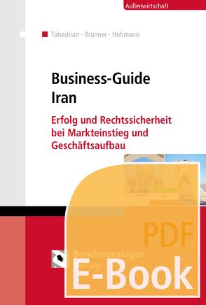 Business-Guide Iran (E-Book) von Brunner,  Sven-Boris, Everhardt,  Carla, Gorges,  Michael, Hohmann,  Harald, Tabeshian,  Babak