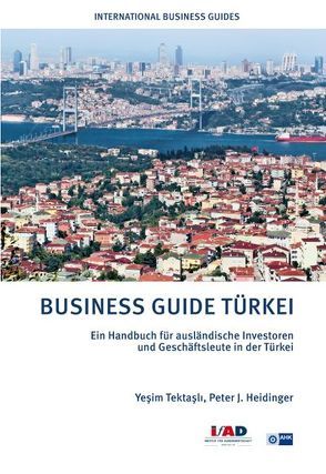 Business Guide Türkei von Heidinger,  Peter J., Tektasli,  Yesim