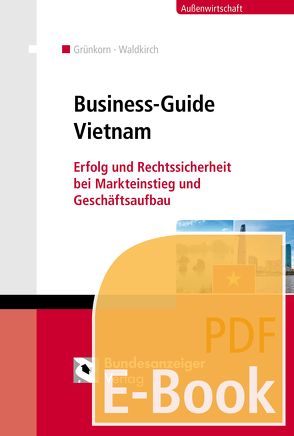 Business-Guide Vietnam (E-Book) von Grünkorn,  Wolfram, Waldkirch,  Karl
