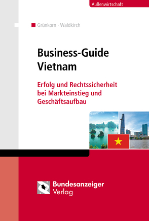 Business-Guide Vietnam von Grünkorn,  Wolfram, Waldkirch,  Karl