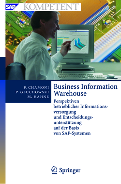 Business Information Warehouse von Chamoni,  Peter, Gluchowski,  Peter, Hahne,  Michael