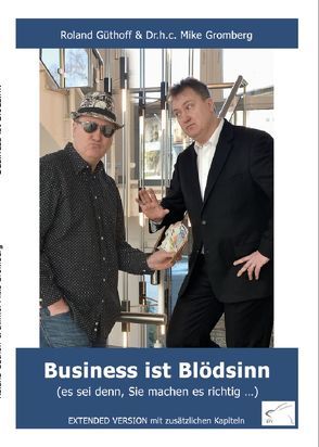 Business ist Blödsinn von Gromberg,  Mike, Güthoff,  Roland