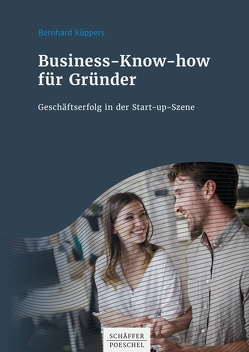 Business-Know-how für Gründer von Küppers,  Bernhard