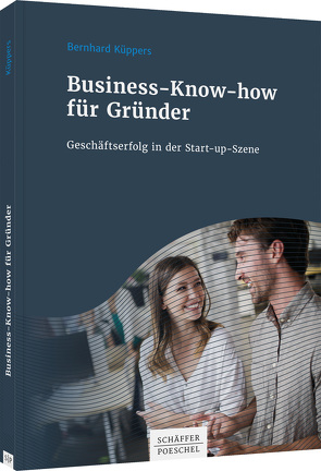 Business-Know-how für Gründer von Küppers,  Bernhard
