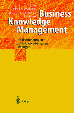 Business Knowledge Management von Bach,  Volker, Österle,  Hubert, Vogler,  Petra