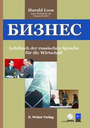 Business. Lehrbuch der russischen Sprache für die Wirtschaft von Loos,  Harald, Stadler,  Tatjana