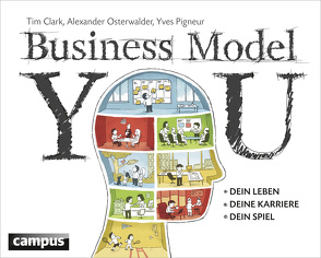 Business Model You von Clark,  Tim, Osterwalder,  Alexander, Pigneur,  Yves, Wegberg,  Jordan T. A.