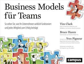 Business Models für Teams von Clark,  Tim, Hazen,  Bruce, Pigneur,  Yves, Wegberg,  Jordan T. A.