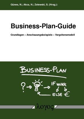 Business-Plan-Guide von Akca,  Naciye, Günes,  Nazif, Zelewski,  Stephan