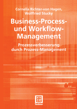 Business-Process- und Workflow-Management von Richter-von Hagen,  Cornelia, Stucky,  Wolffried