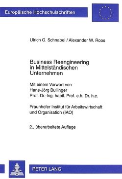 Business Reengineering in Mittelständischen Unternehmen von Roos,  Alexander W., Schnabel,  Ulrich