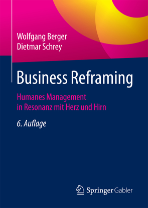 Business Reframing von Berger,  Wolfgang, Schrey,  Dietmar