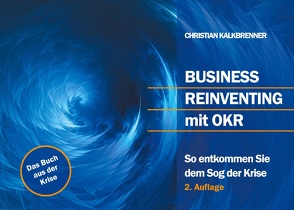 Business Reinventing mit OKR von Kalkbrenner,  Christian