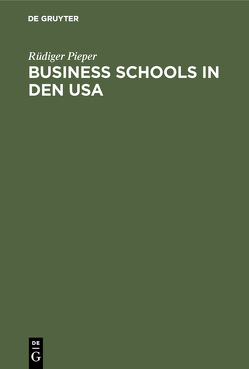 Business schools in den USA von Pieper,  Rüdiger