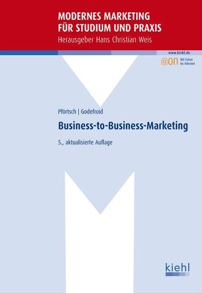 Business-to-Business-Marketing von Godefroid,  Peter, Pförtsch,  Waldemar